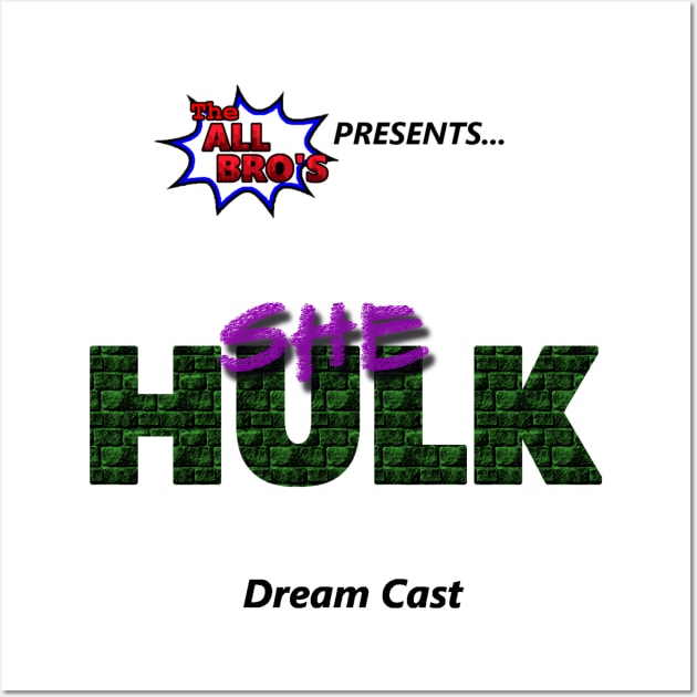 She-Hulk Dream Cast Wall Art by TheAllBros